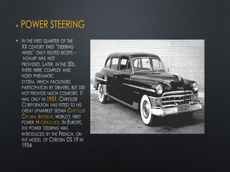 Power Steering   In the first quarter of the XX century twist 